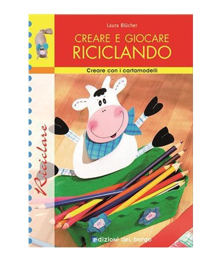 CREARE E GIOCARE RICICLANDO