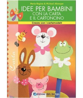 IDEE PER BAMBINI C/CARTA E CARTONCINO