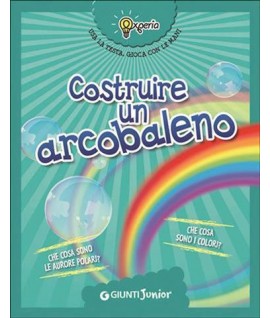 COSTRUIRE UN'ARCOBALENO GIUNTI 62345Q